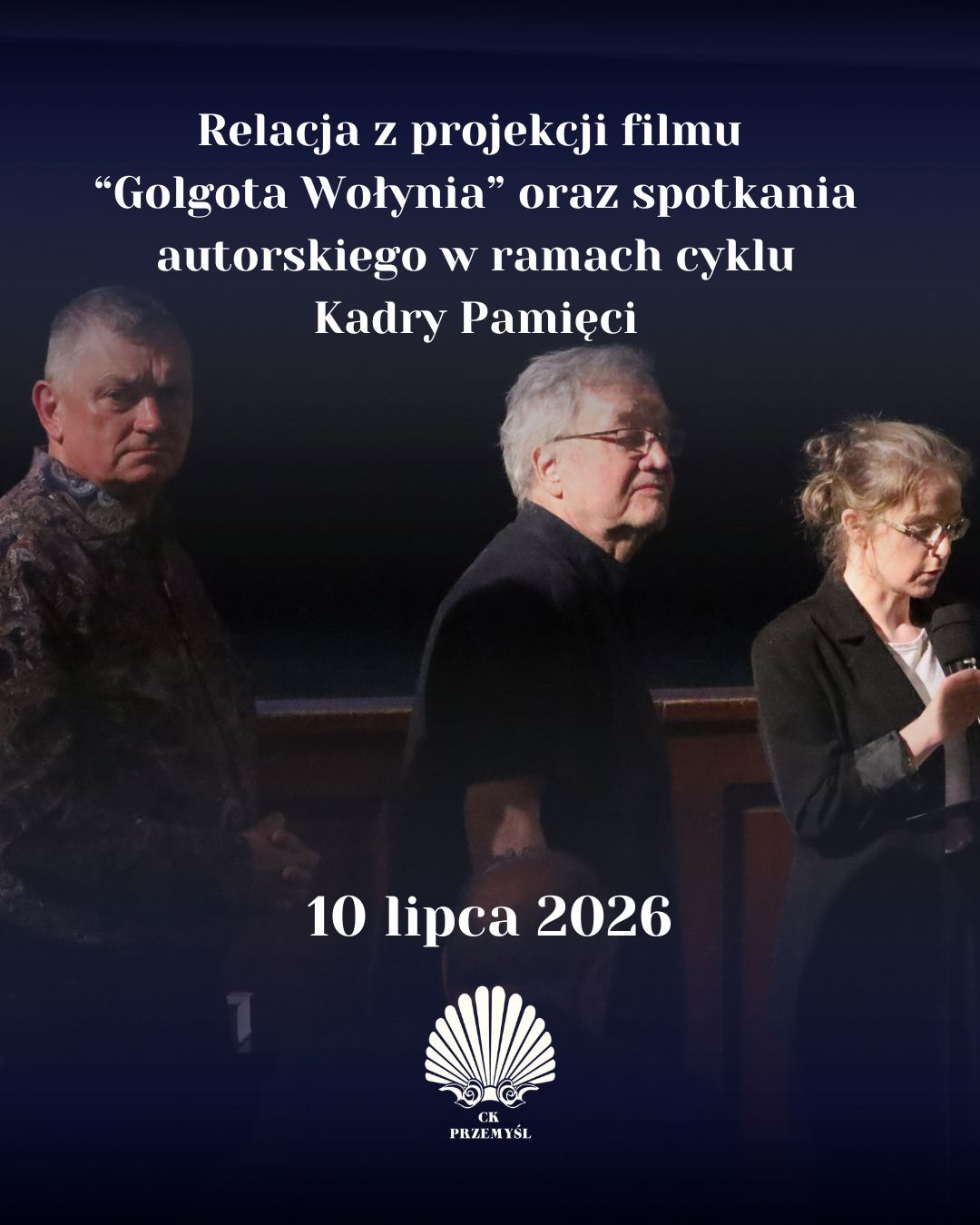 Relacja z projekcji filmu “Golgota Wołynia” oraz spotkania autorskiego w ramach cyklu Kadry Pamięci